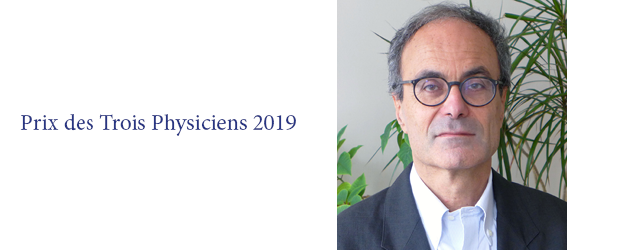 Vincent Hakim, Lauréat du Prix des Trois Physiciens 2019